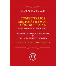 Comentarios sistemáticos al código penal Antijuricidad, justificación y causales de justificación 